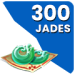 300 Jades