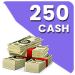 250 Cash