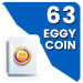 63 Eggy Coins