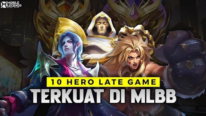 hero late game Mobile Legends yang kuat